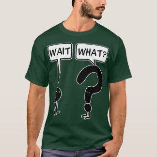 Wait gift family t shirt