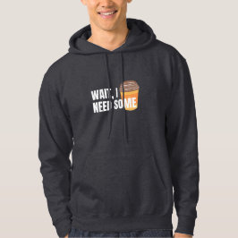 Wait, I Need Coffee – Funny Design for dark colors Hoodie