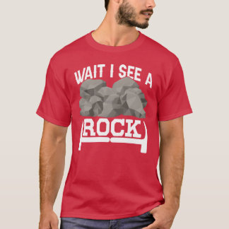 Wait I See A Rock Geologist Stone Geology Job vint T Shirt