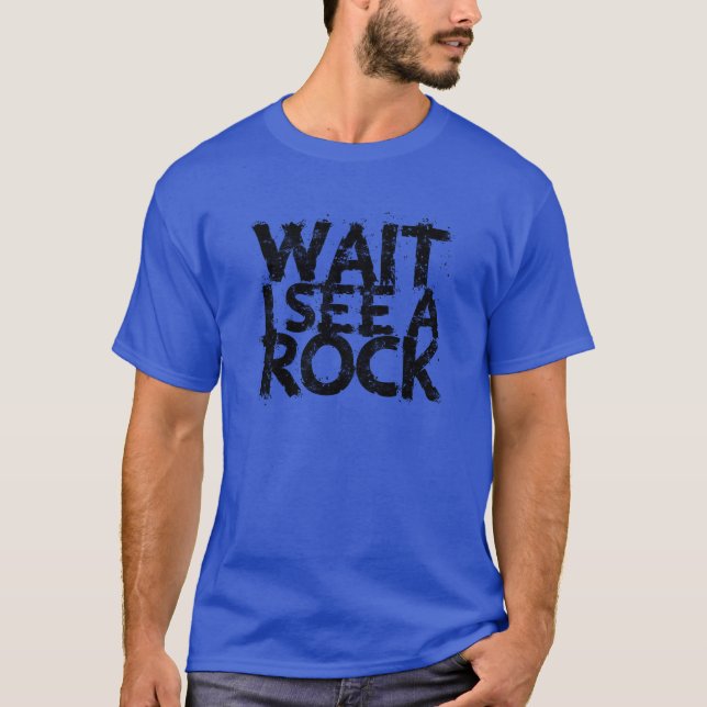 Wait I see a rock nature T Shirt (Framsida)