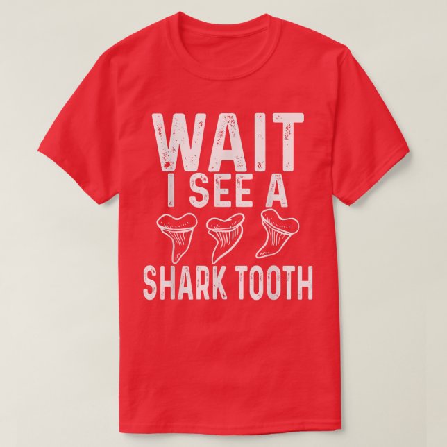 WAIT I see a Shark Tooth  T Shirt (Design framsida)