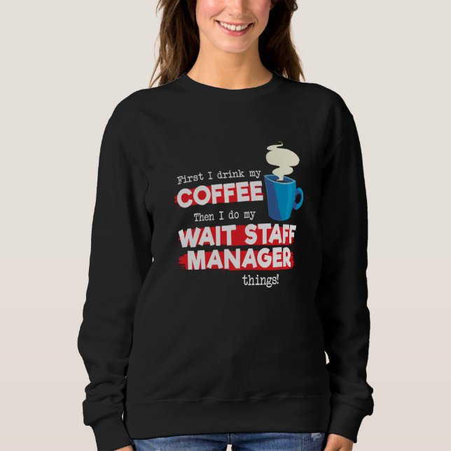 Wait Staff Manager & Coffee  Appreciation Saying T Shirt (Framsida)