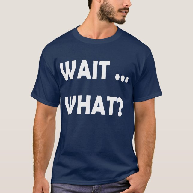 Wait What Funny Slang Quote Gift foreens retro T Shirt (Framsida)