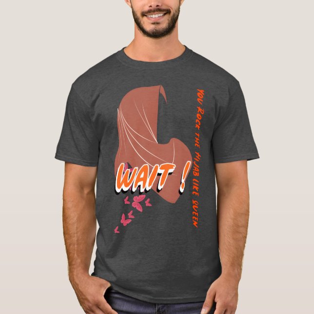 wait You Rock the Hijab like a queenTshirt girl T Shirt (Framsida)