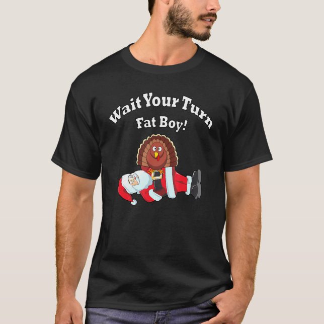 Wait Your Turn Fat Boy! By Raytee T Shirt (Framsida)