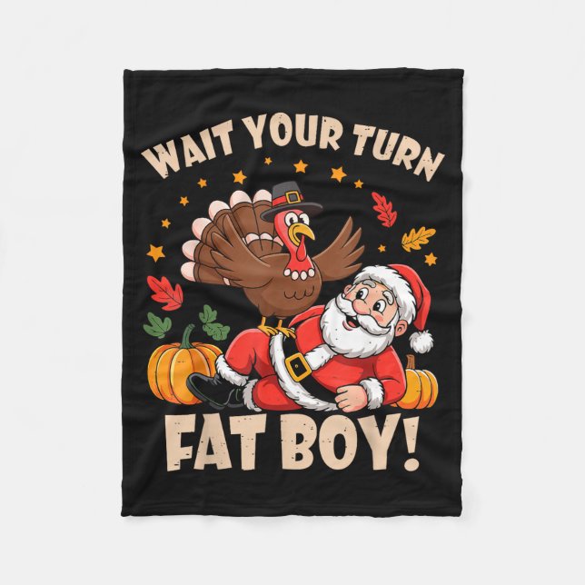Wait Your Turn Fat Boy Funny Thanksgiving Christma Fleecefilt (Framsidan)