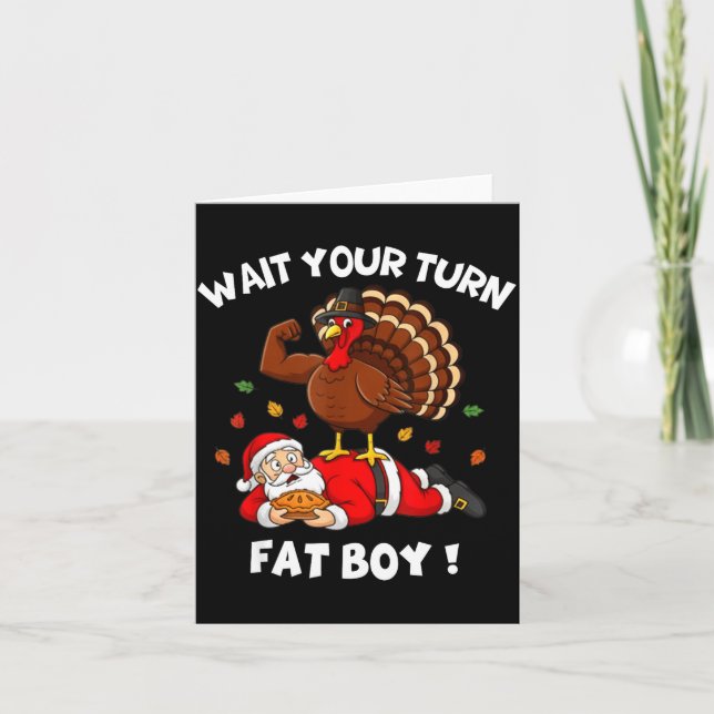 Wait Your Turn Fat Boy Funny Thanksgiving Christma Kort (Framsida)