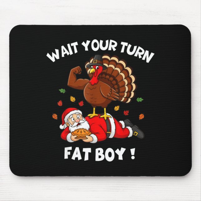 Wait Your Turn Fat Boy Funny Thanksgiving Christma Musmatta (Framsidan)