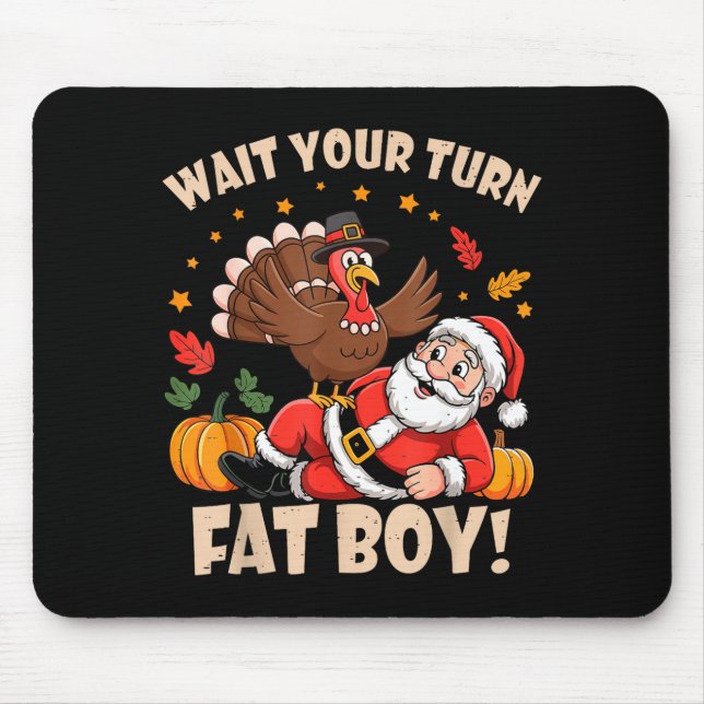 Wait Your Turn Fat Boy Funny Thanksgiving Christma Musmatta (Framsidan)