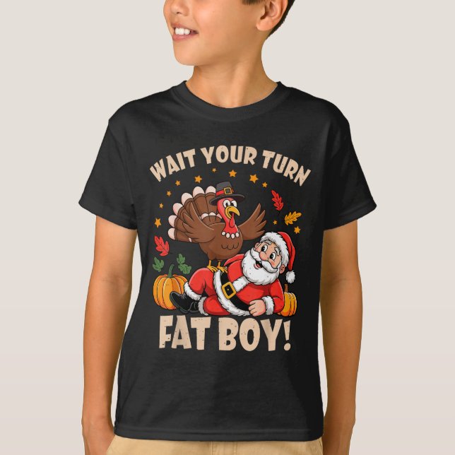 Wait Your Turn Fat Boy Funny Thanksgiving Christma T Shirt (Framsida)
