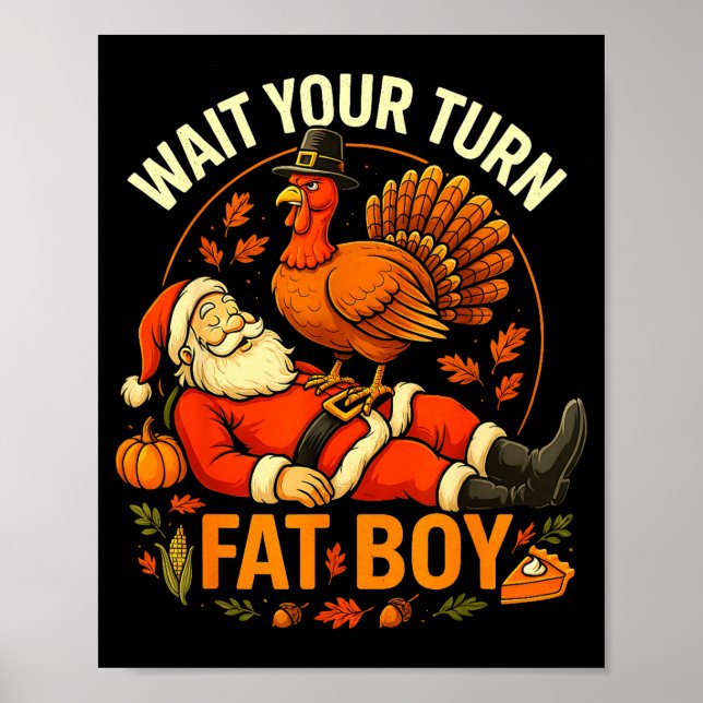 Wait Your Turn Fat Boy Funny Thanksgiving Santa An Poster (Framsidan)