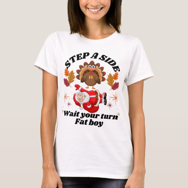Wait Your Turn Fat Boy Funny Thanksgiving  T Shirt (Framsida)
