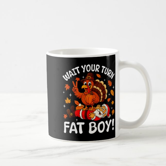 Wait Your Turn Fat Boy Funny Thanksgiving Turkey C Kaffemugg (Höger)