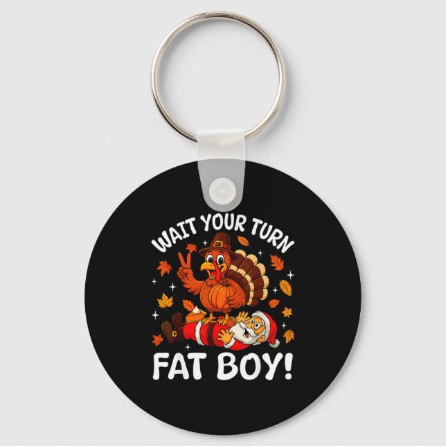 Wait Your Turn Fat Boy Funny Thanksgiving Turkey C Nyckelring (Framsida)