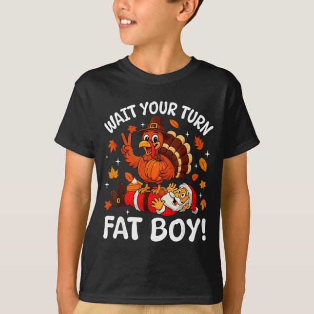 Wait Your Turn Fat Boy Funny Thanksgiving Turkey C T Shirt (Framsida)