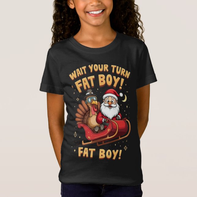🎅🦃Wait Your Turn Fat Boy! Funny Turkey vs Santa  T Shirt (Framsida)