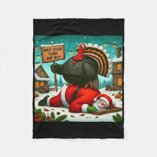 Wait Your Turn Fat Boy Turkey Santa Funny Thanksgi Fleecefilt (Framsidan)