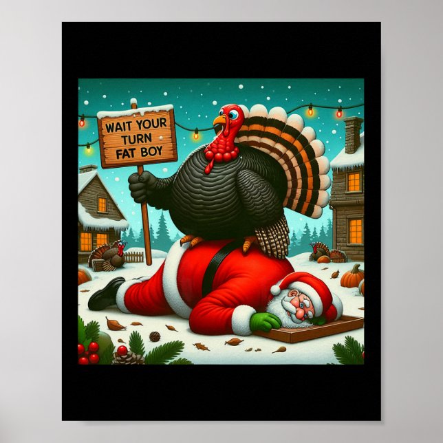 Wait Your Turn Fat Boy Turkey Santa Funny Thanksgi Poster (Framsidan)