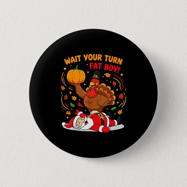 Wait Your Turn Fat Boy Turkey Santa Thanksgiving C Knapp (Framsida)