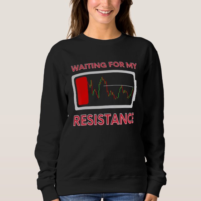 Waiting My Resistance Day Trading Stock Market Tra T Shirt (Framsida)