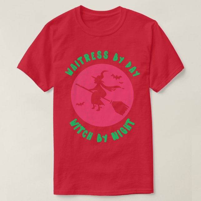 Waitress by Day Witch by Natt Funny Witch Party T Shirt (Design framsida)