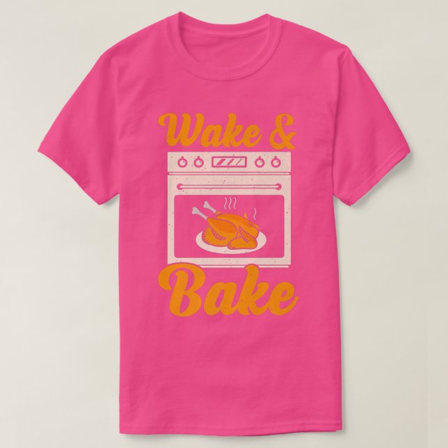 Wake Bake Turkey Feast Meal Dinner Chef Funny Than T Shirt (Design framsida)