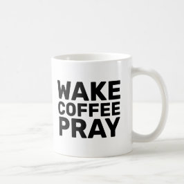 WAKE COFFEE PRAY MUGG