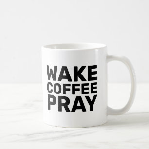 WAKE COFFEE PRAY MUGG