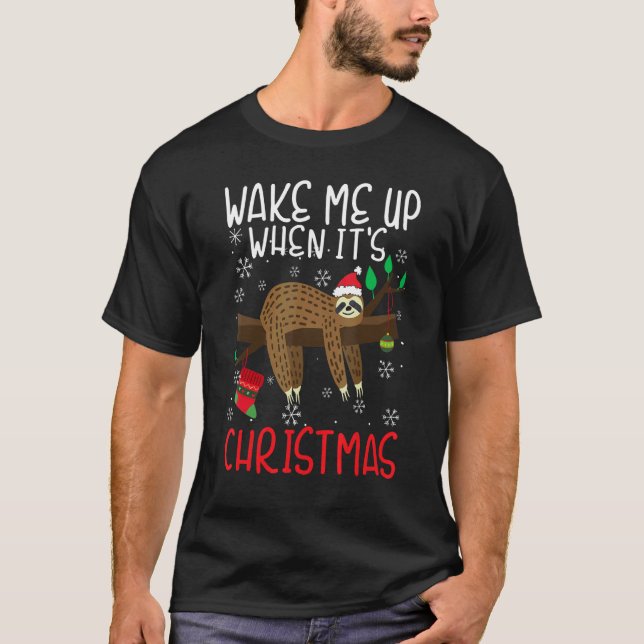 Wake Me Up When It's Christmas Pajamas  For Sloth  T Shirt (Framsida)