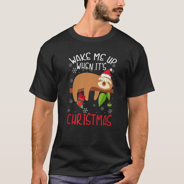 Wake Me Up When It's Christmas Pajamas  For Sloth  T Shirt (Framsida)