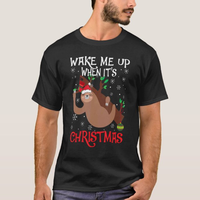 Wake Me Up When It's Christmas Pajamas  For Sloth  T Shirt (Framsida)