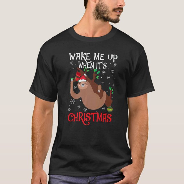 Wake Me Up When It's Christmas Pajamas  For Sloth  T Shirt (Framsida)