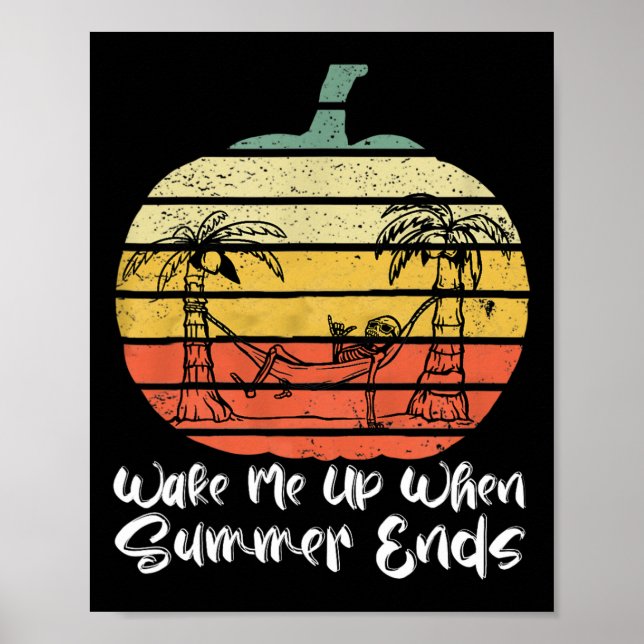 Wake Me Up When Summer Ends Funny Skeleton Hallowe Poster (Framsidan)