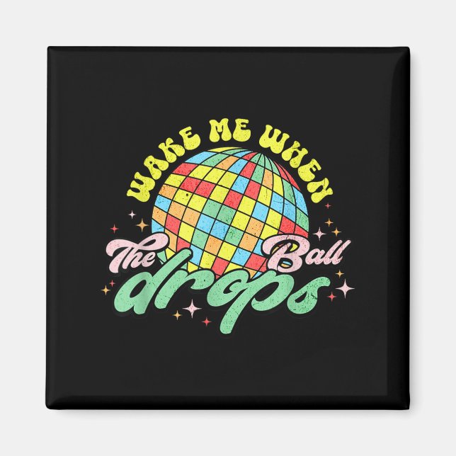 Wake Me When The Ball Drops Funny New Years Eve  Magnet (Framsidan)
