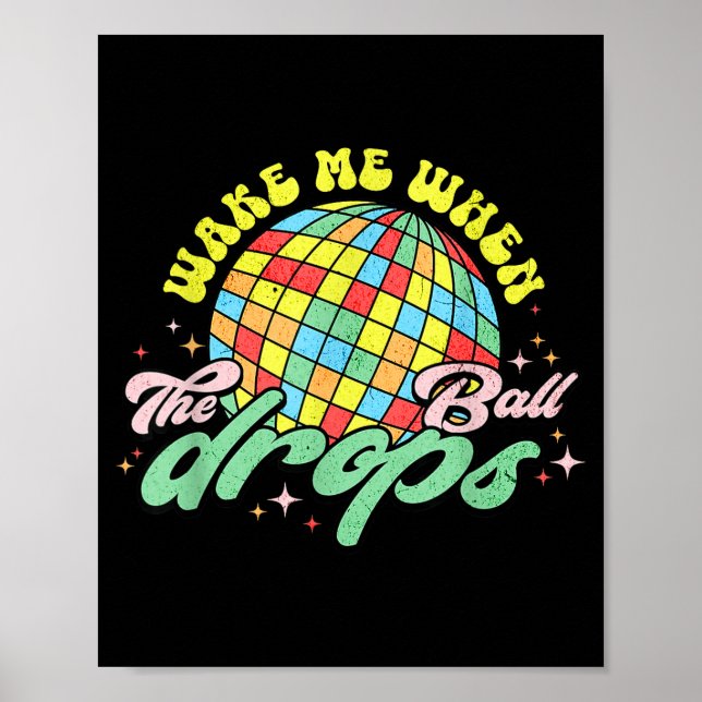 Wake Me When The Ball Drops Funny New Years Eve  Poster (Framsidan)