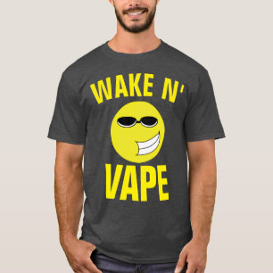 WAKE N'VAPE VAPING T-Shirts