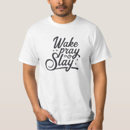 "Wake Pray Slay" Motivational T-Shirt