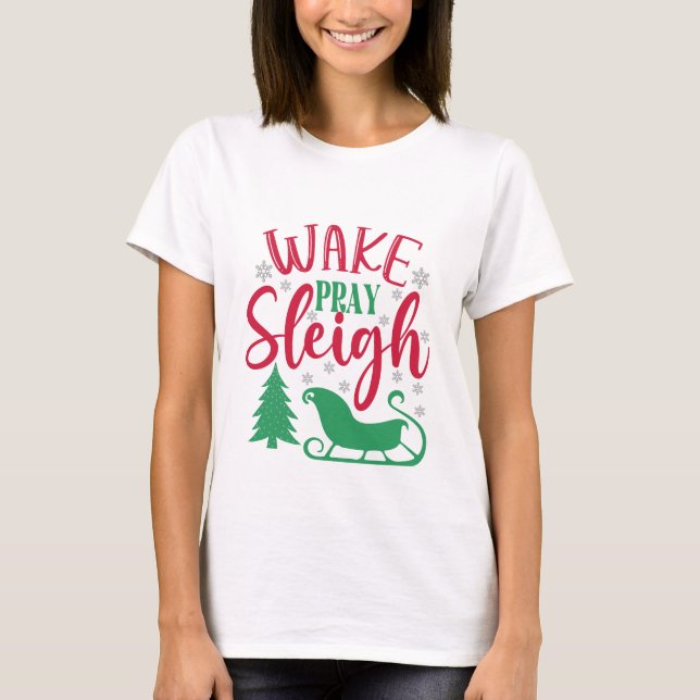 Wake Pray Sleigh - Jul T Shirt (Framsida)