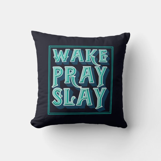 Wake Slay Pray Christian Daily Uppdrag Kudde (Framsida)