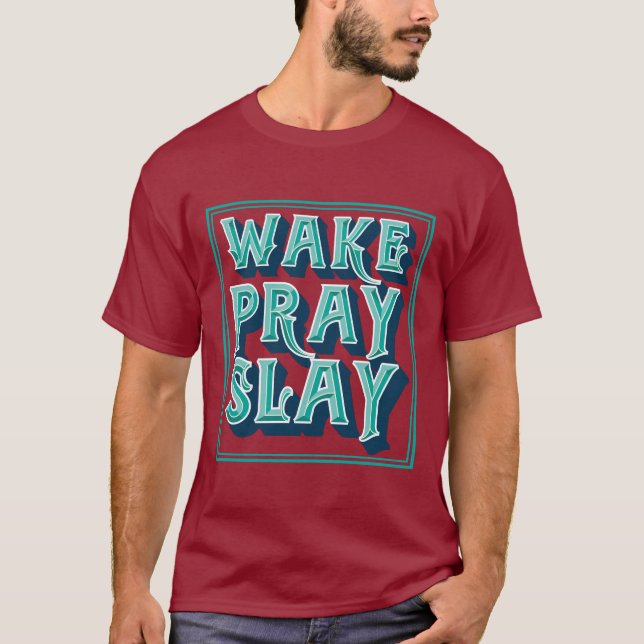 Wake Slay Pray Christian Uppdrag T Shirt (Framsida)