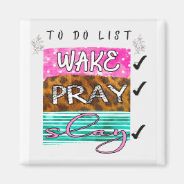 Wake Slay Pray-magnet Magnet