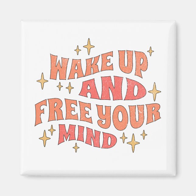 Wake Up and Free your Mind Magnet (Framsidan)