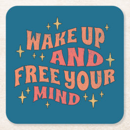Wake Up and Free your Mind Underlägg Papper Kvadrat