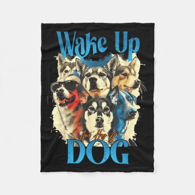 Wake Up And Hug A Dog, Funny Motivation Dog Quote, Fleecefilt (Framsidan)