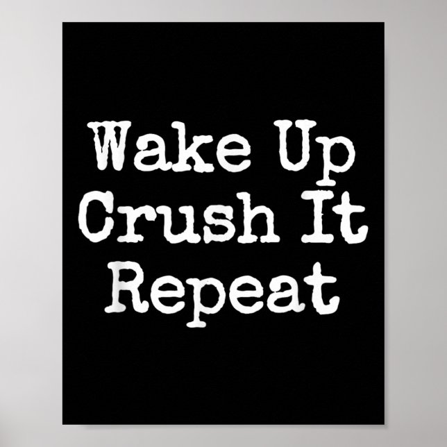 Wake Up Crush It Repeat Motivation  Poster (Framsidan)