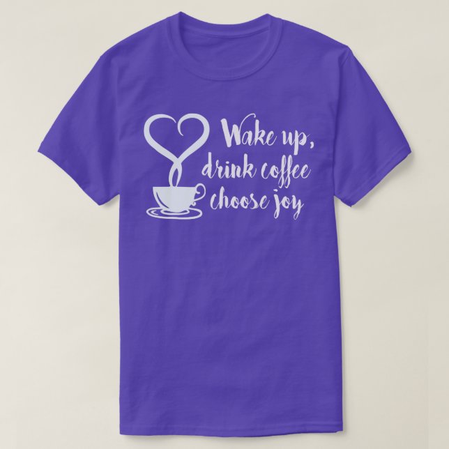 Wake Up-dryckekaffe Välj Joy T Shirt (Design framsida)