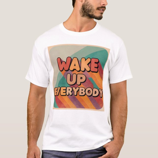 Wake up everybody t shirt (Framsida)