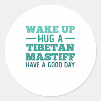 Wake Up, Hug a Tibetan Mastiff - Greatest Day Runt Klistermärke