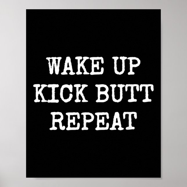 Wake Up Kick Butt Repeat Motivation  Poster (Framsidan)