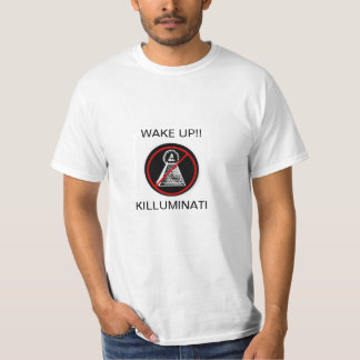 WAKE UP!!! KILLUMINATI T SHIRT